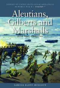 Aleutians, Gilberts and Marshalls, June 1942 - April 1944 : History of United States Naval Operations in World War Ii, Volume 7 (U.S. Naval Operations