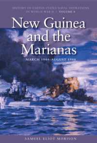 New Guinea and the Marianas, March 1944 - August 1944 : History of United States Naval Operations in World War II, Volume 8 (U.S. Naval Operations in World War 2)