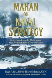 Mahan on Naval Strategy : Selections from the Writings of Rear Admiral Alfred Thayer Mahan