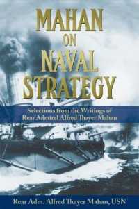 Mahan on Naval Strategy : Selections from the Writings of Rear Admiral Alfred Thayer Mahan