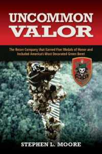 Uncommon Valor : The Recon Company That Earned Five Medals of Honor and Included the Most Decorated Green Beret