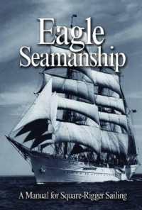 Eagle Seamanship : A Manual for Square-Rigger Sailing （4 Revised）