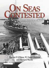 海のいくさ：第二次世界大戦を戦った七ヶ国の海軍<br>On Seas Contested : The Seven Great Navies of the Second World War