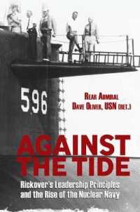Against the Tide : Rickover's Leadership and the Rise of the Nuclear Navy