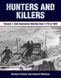 Hunters and Killers : Volume 1: Anti-Submarine Warfare from 1776 to 1943
