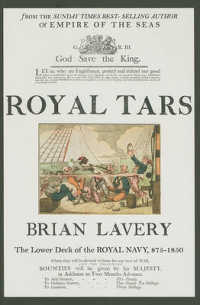 Royal Tars : The Lower Deck of the Royal Navy, 875-1850