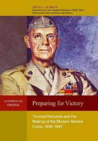 Preparing for Victory : Thomas Holcomb and the Making of the Modern Marine Corps, 1936-1943
