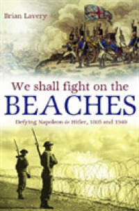 We Shall Fight on the Beaches : Defying Napoleon & Hitler, 1805 and 1940 （1ST）