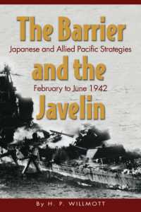 Barrier and the Javelin : Japanese and Allied Strategies, February to June 1942