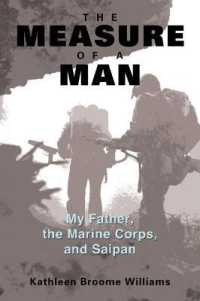 The Measure of a Man : My Father, the Marine Corps and Saipan