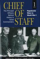 Chief of Staff : The Principal Officers Behind History's Great Commanders, Napoleonic Wars to World War I 〈1〉