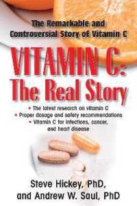 Vitamin C: the Real Story : The Remarkable and Controversial Story of Vitamin C