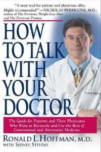 How to Talk with Your Doctor : The Guide for Patients and Their Physicians Who Want to Reconcile and Use the Best of Conventional and Alternative Medicine