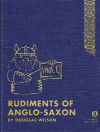 Rudiments of Anglo-Saxon : An Introductory Guide to Old English for Christian and Home Schools