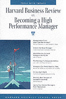 Harvard Business Review on Becoming a High Performance Manager (Harvard Business Review Paperback Series)