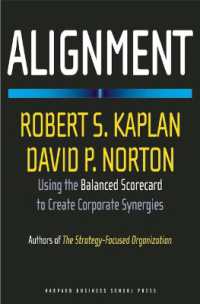 Ｒ．Ｓ．キャプラン（共）著／バランス・スコアカードの活用による企業シナジーの創造<br>Alignment : Using the Balanced Scorecard to Create Corporate Synergies