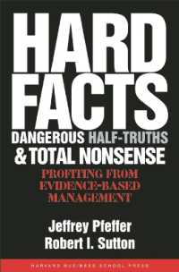 証拠に基づく経営<br>Hard Facts, Dangerous Half-Truths, and Total Nonsense : Profiting from Evidence-based Management