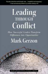 対立をチャンスに変えるリーダーシップ<br>Leading through Conflict : How Successful Leaders Transform Differences into Opportunities