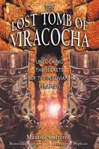 The Lost Tomb of Viracocha : Unlocking the Secrets of the Peruvian Pyramids