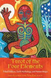 Tarot of the Four Elements : Tribal Folklore Earth Mythology and Human Magic 78 Cards & 208pp Book