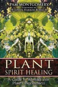 Plant Spirit Healing : A Guide to Working with Plant Consciousness