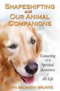 Shapeshifting with Our Animal Companions : Reconnecting with the Spiritual Awareness of Animals