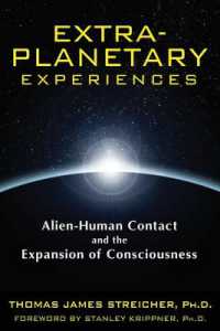 Extra-Planetary Experiences : Alien-Human Contact and the Expansion of Consciousness