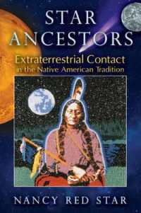 Star Ancestors : Extraterrestrial Contact in the Native American Tradition （2ND）