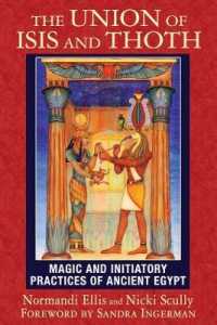 The Union of Isis and Thoth : Magic and Initiatory Practices of Ancient Egypt