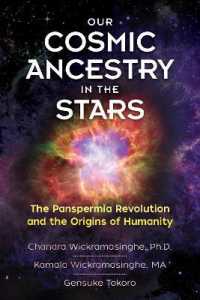 Our Cosmic Ancestry in the Stars : The Panspermia Revolution and the Origins of Humanity