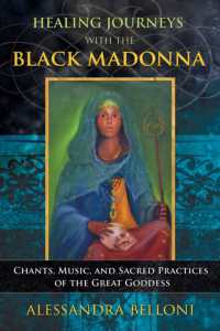 Healing Journeys with the Black Madonna : Chants, Music, and Sacred Practices of the Great Goddess