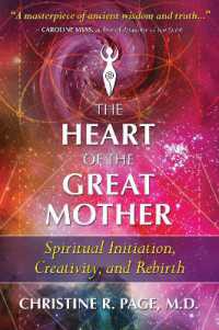 The Heart of the Great Mother : Spiritual Initiation, Creativity, and Rebirth （2ND）