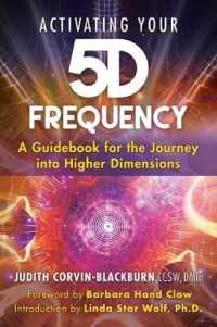 Activating Your 5D Frequency : A Guidebook for the Journey into Higher Dimensions