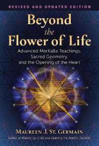 Beyond the Flower of Life : Advanced MerKaBa Teachings, Sacred Geometry, and the Opening of the Heart （2ND）