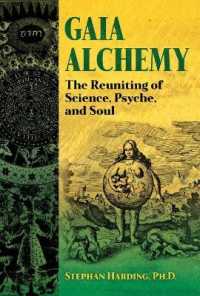 Gaia Alchemy : The Reuniting of Science, Psyche, and Soul