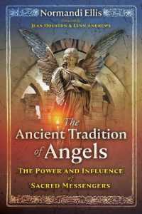 The Ancient Tradition of Angels : The Power and Influence of Sacred Messengers