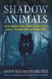 Shadow Animals : How Animals We Fear Can Help Us Heal, Transform, and Awaken