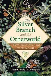 The Silver Branch and the Otherworld : Forest Magic with Plant and Fungi Allies （2ND）