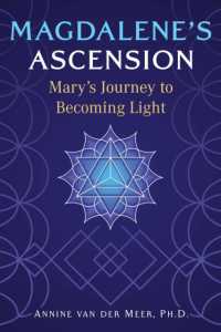 Magdalene's Ascension : Mary's Journey to Becoming Light