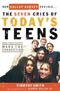 The Seven Cries of Today's Teens : Hearing Their Hearts; Making the Connection