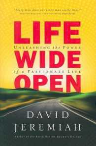 Life Wide Open : Unleashing the Power of a Passionate Life