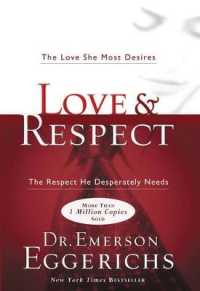 Love and Respect : The Love She Most Desires; the Respect He Desperately Needs