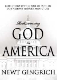 Rediscovering God in America : Reflections on the Role of Faith in Our Nation's History and Future