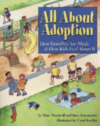 All about Adoption : How Families are Made and How Kids Feel about it