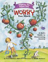 What to Do When You Worry Too Much : A Kid's Guide to Overcoming Anxiety (What-to-do Guides for Kids Series)