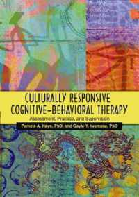 文化に応じた認知行動療法<br>Culturally Responsive Cognitive-behavioral Therapy : Assessment, Practice, and Supervision