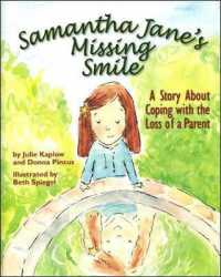 Samantha Jane's Missing Smile : A Story about Coping with the Loss of a Parent
