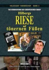Die Vernichtung Der Europaischen Juden : Hilbergs Riese Auf Tonernen Fuen