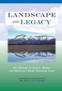 Landscape and Legacy : The Splendor of Nature, History, and Montana's Rocky Mountain Front