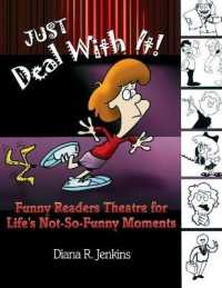 人生の笑えない瞬間を笑い飛ばす朗読劇<br>Just Deal with It! : Funny Readers Theatre for Life's Not-So-Funny Moments (Readers Theatre)